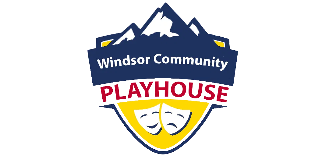 Home Windsor Community Playhouse Community Theatre in Windsor, Colorado