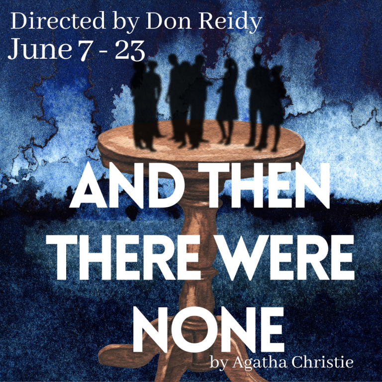 And Then There Were None (June 02-04 & 09-11, 2023) - Information